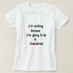 I'm Smiling Because I'm Going to be Grandma TShirt