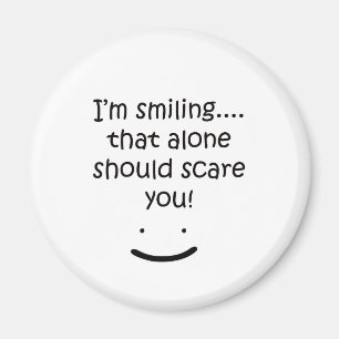 I'm Smiling Funny Design Magnet
