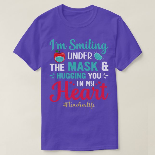 im Smiling Under The Mask Hugging You In My Heart T-Shirt (Design Front)