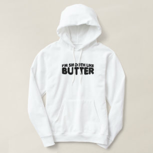 I'm Smooth Like Butter Hoodie