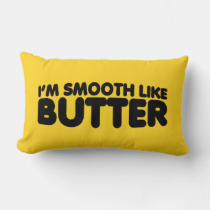 I'm Smooth Like Butter Lumbar Cushion