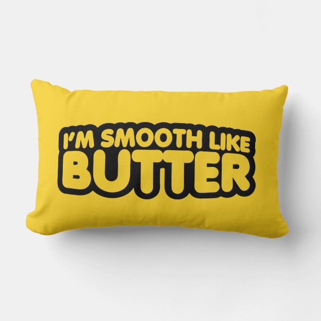 I'm Smooth Like Butter Lumbar Cushion (Front)