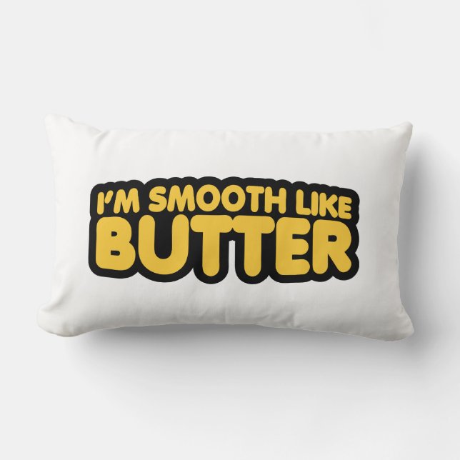 I'm Smooth Like Butter Lumbar Cushion (Front)