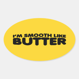I'm Smooth Like Butter Oval Sticker