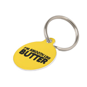 I'm Smooth Like Butter Pet Tag