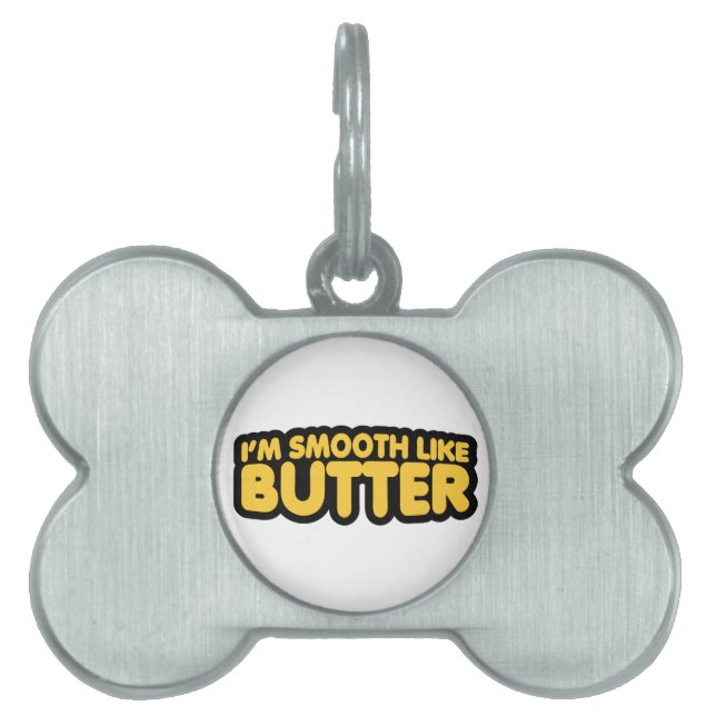 I'm Smooth Like Butter Pet Tag (Front)