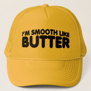 I'm Smooth Like Butter Trucker Hat