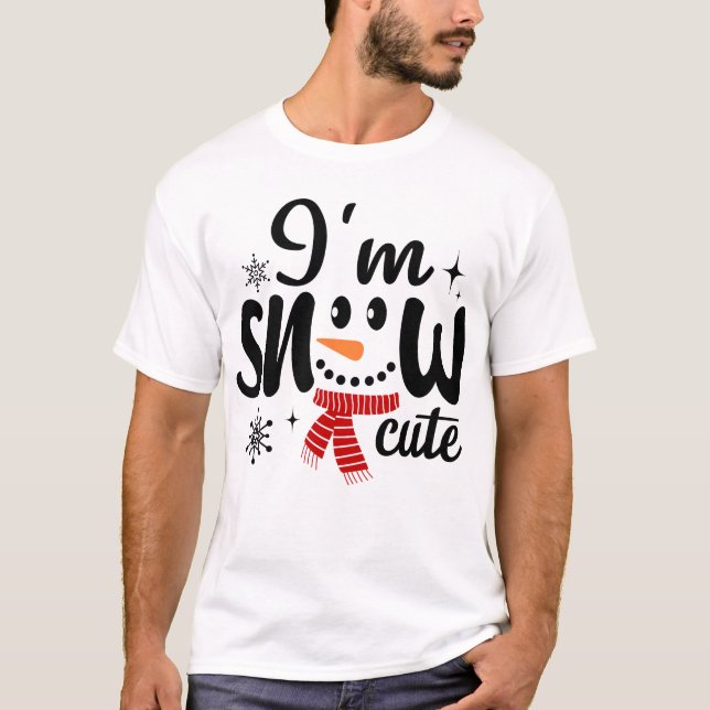 I'm Snow Cute Snowman Christmas T-Shirt (Front)