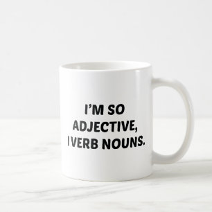 I'm So Adjective Coffee Mug
