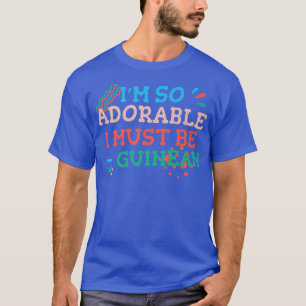 I'm So Adorable I Must Be Guinean Funny Guinea Hum T-Shirt