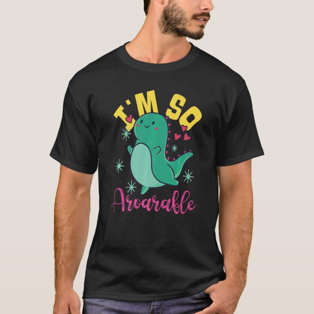 I'm So Aroarable Dino For Girls   T-Shirt (Front)