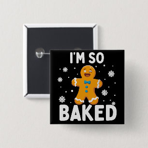I'm So Baked Gingerbread Man Christmas Cookie Bake 15 Cm Square Badge