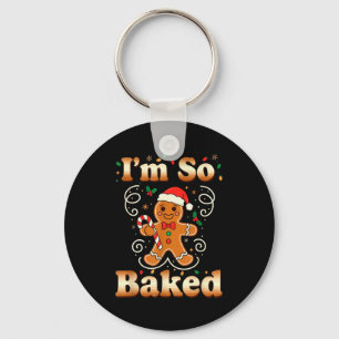 Im So Baked Gingerbread Man Christmas Funny Cookie Key Ring
