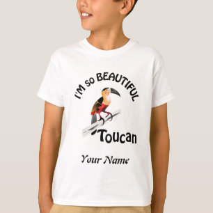 IM SO BEAUTIFUL TOUCAN COLORFUL PERSONALIZED  T-Shirt