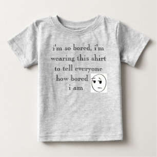 "i'm so bored" Shirts