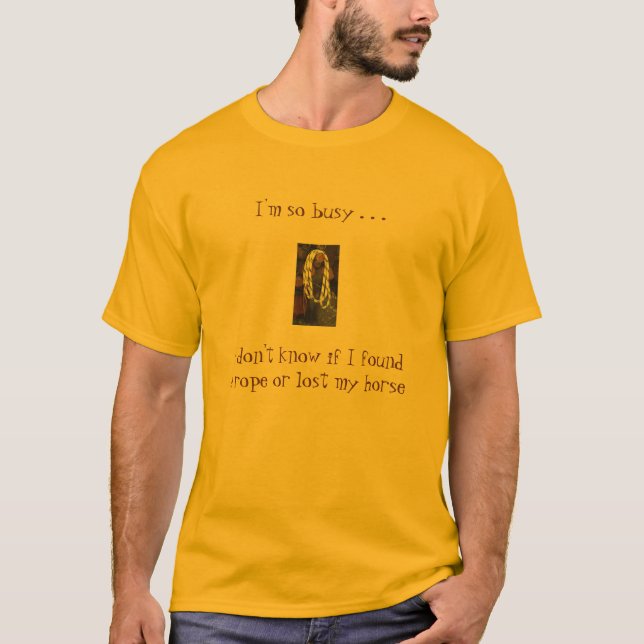 I'm so busy... T-Shirt (Front)