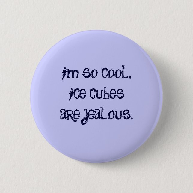 im so cool 6 cm round badge (Front)