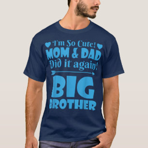 Im So Cute Mom & Dad Did It Again Pregnancy Announ T-Shirt