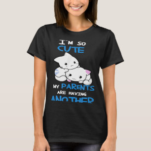 Im so cute my parents are having another Announce T-Shirt