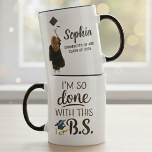 I'm so Done with This BS Personalised Graduation  Mug