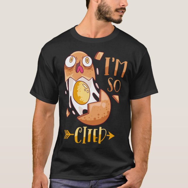 Im So Egg Cited Egg Breakfast Omelette T-Shirt (Front)