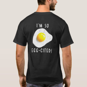 Im So Egg Cited T-Shirt
