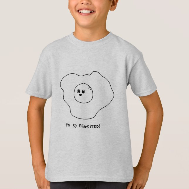 I'm So Eggcited T-Shirt (Front)