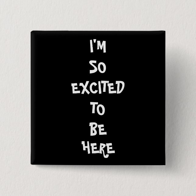 I'm So Excited 15 Cm Square Badge (Front)