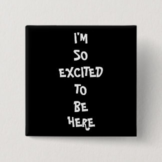 I'm So Excited 15 Cm Square Badge