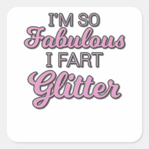 I'm So Fabulous I Fart Glitter Gay Pride Square Sticker