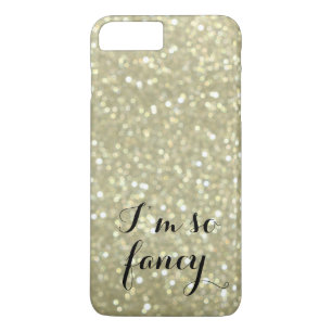 I'm so Fancy Gold iPhone 7 Plus Case