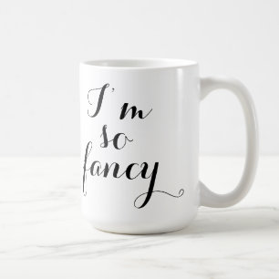 I'm So Fancy Mug