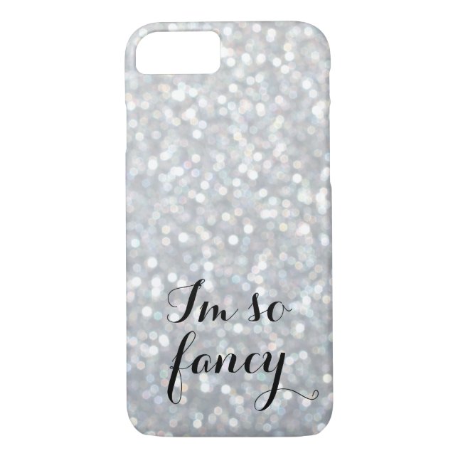 I'm so Fancy Sparkly Silver iPhone 7 Case (Back)