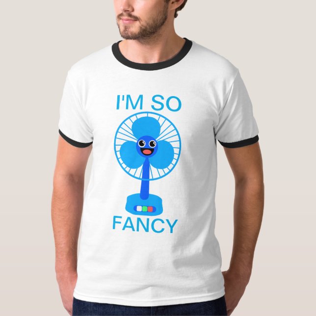 I'm So Fancy T-Shirt (Front)