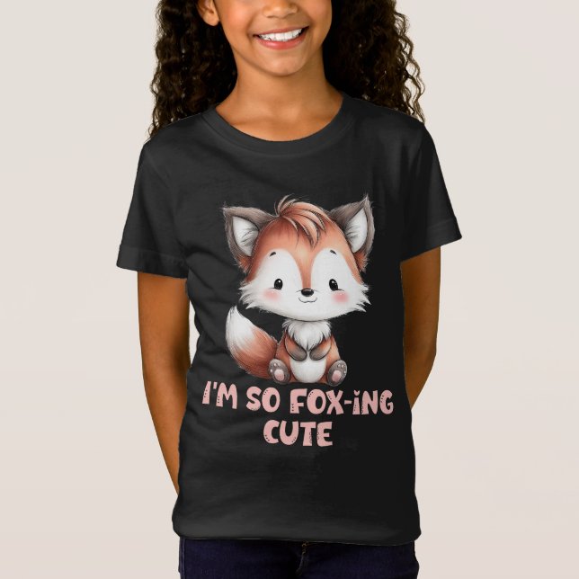 I'm So Fox-ing Cute T-Shirt (Front)