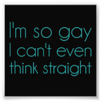 I'm So Gay I Can't Even Think Straight