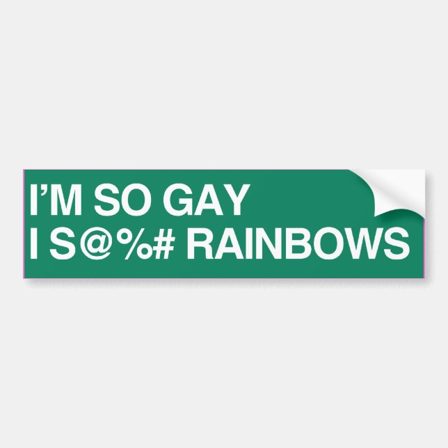 I'M SO GAY I S RAINBOWS - .png Bumper Sticker (Front)