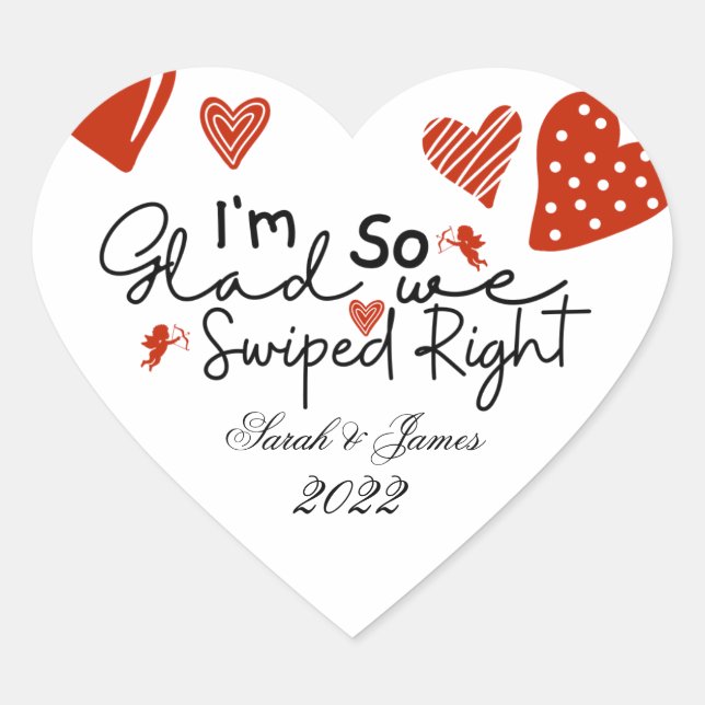 I'm So Glad We Swiped Right Heart Sticker (Front)