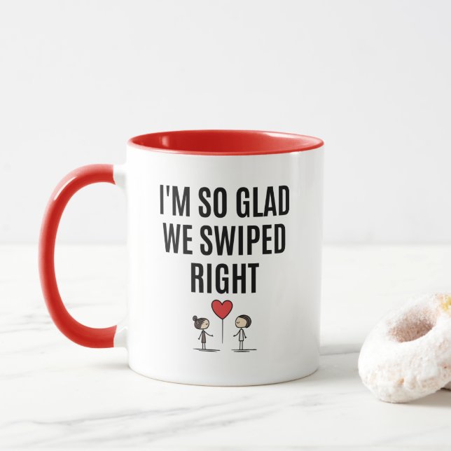I'm So Glad We Swiped Right Mug (With Donut)