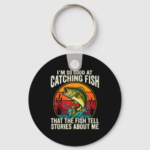 I'm So Good At Catching Fihat Fiell Stories About  Key Ring