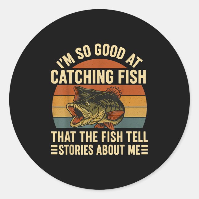 I'm So Good At Catching Fihat The Fiell Stories  Classic Round Sticker (Front)