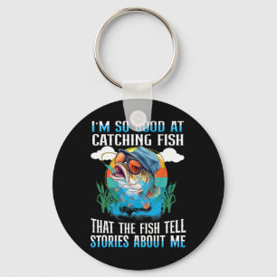 I'm So Good At Catching Fish That The Fish Tell St Key Ring