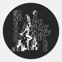 I'm so good, Santa came twice