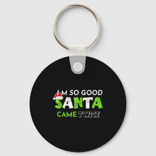Im So Good Santa Came Twice Funny Christmas Matchi Key Ring
