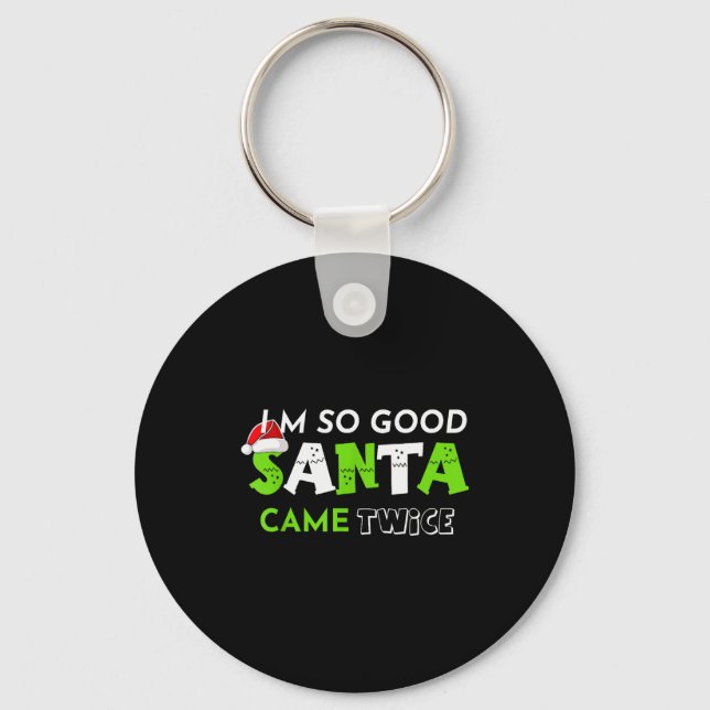Im So Good Santa Came Twice Funny Christmas Matchi Key Ring (Front)