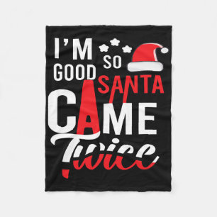I'm So Good Santa Came Twice Funny Christmas Pajam Fleece Blanket