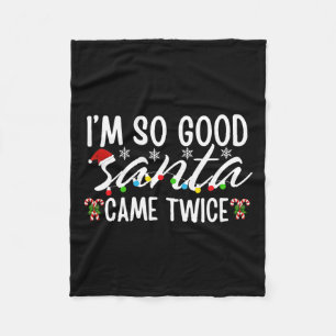 I'm So Good Santa Came Twice Funny Santa Christmas Fleece Blanket