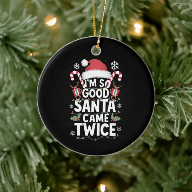 I'm So Good Santa Came Twice Santa Christmas  Ceramic Tree Decoration (Tree)