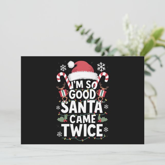 I'm So Good Santa Came Twice Santa Christmas  Holiday Card (Standing Front)