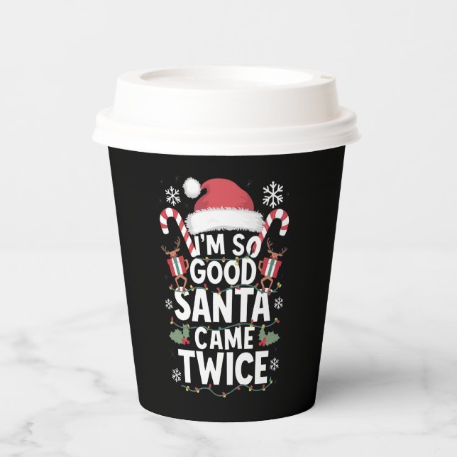 I'm So Good Santa Came Twice Santa Christmas  Paper Cups (Front)